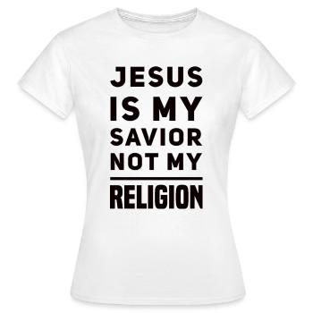 Jesus Is My Savior Not My Religion - Women's T-Shirt - white - Front - AI Model Female 172 dark (172cm)
