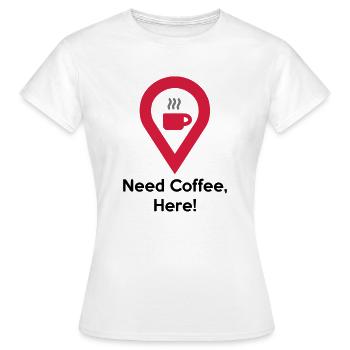 Need a coffee - Women's T-Shirt - white - Front - AI Model Female 172 dark (172cm)