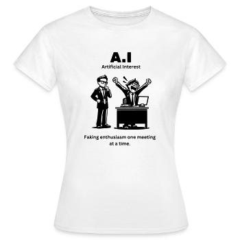 A.I - Künstliches Interesse: Vortäuschen von Begeisterung für mich - Frauen T-Shirt - Weiß - Vorne - AI Model Female 172 dark (172cm)