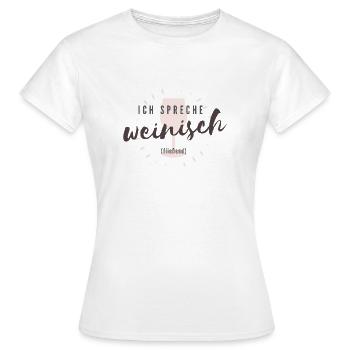 Lustiger Weißwein Rotwein Roséwein Wein Spruch - Frauen T-Shirt - Weiß - Vorne - AI Model Female 172 dark (172cm)
