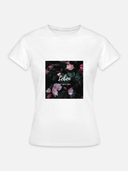 Es ist mein Leben - Frauen T-Shirt - Weiß