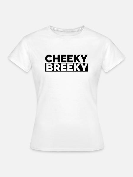 Tschiki Briki - Cheeky Breeky - Frauen T-Shirt - Weiß