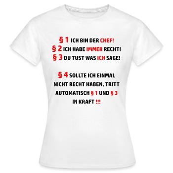 Ich bin der Chef Ich habe immer recht - Frauen T-Shirt - Weiß - Vorne - AI Model Female 172 dark (172cm)