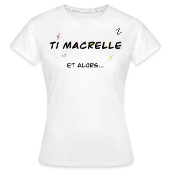 Ti Macrelle et alors - T-shirt Femme - blanc - Devant - AI Model Female 172 dark (172cm)