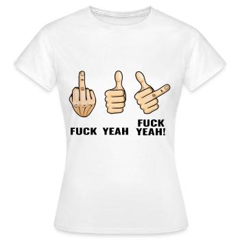 lustige Sprüche Fuck Yeah Daumen hoch Mittelfinger - Frauen T-Shirt - Weiß - Vorne - AI Model Female 172 dark (172cm)