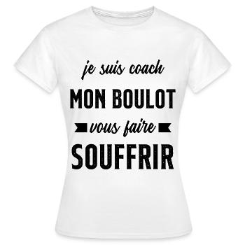 Je suis coach mon boulot vous faire souffrir - T-shirt Femme - blanc - Devant - AI Model Female 172 dark (172cm)