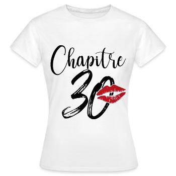 Chapitre 30 Ans Anniversaire Humour Cadeau - T-shirt Femme - blanc - Devant - AI Model Female 172 dark (172cm)