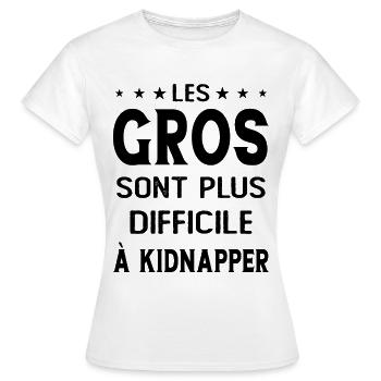 Les gros sont plus difficiles à kidnapper - T-shirt Femme - blanc - Devant - AI Model Female 172 dark (172cm)