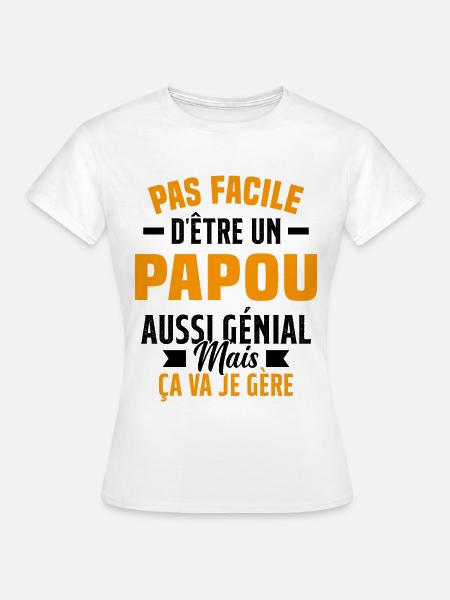 papou génial cadeau humour papou - T-shirt Femme - blanc