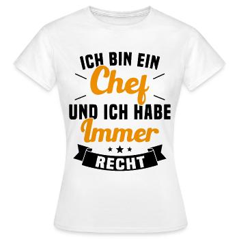 LE CHEF A TOUJOURS RAISON - T-shirt Femme - blanc - Devant - AI Model Female 172 dark (172cm)