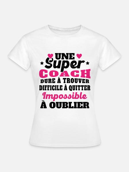 Une Super Coach Idée Femme Cadeau Humour - T-shirt Femme - blanc