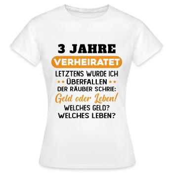 3 Jahre verheiratet zynisch 3 Hochzeitstag - Frauen T-Shirt - Weiß - Vorne - AI Model Female 172 dark (172cm)