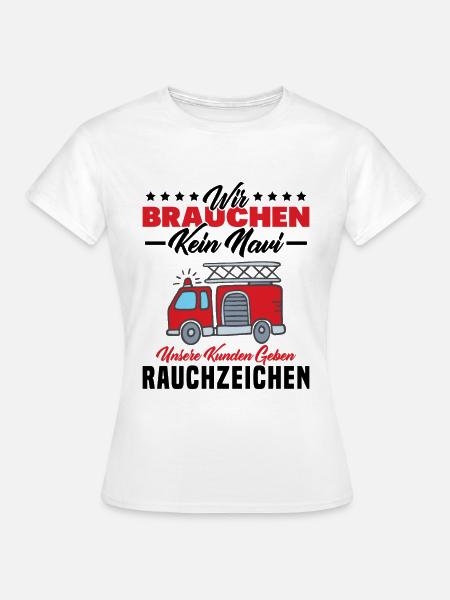 Feuerwehr Feuerwehrmann - Frauen T-Shirt - Weiß