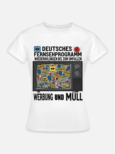 Deutsches TV - Werbung und Müll - Frauen T-Shirt - Weiß
