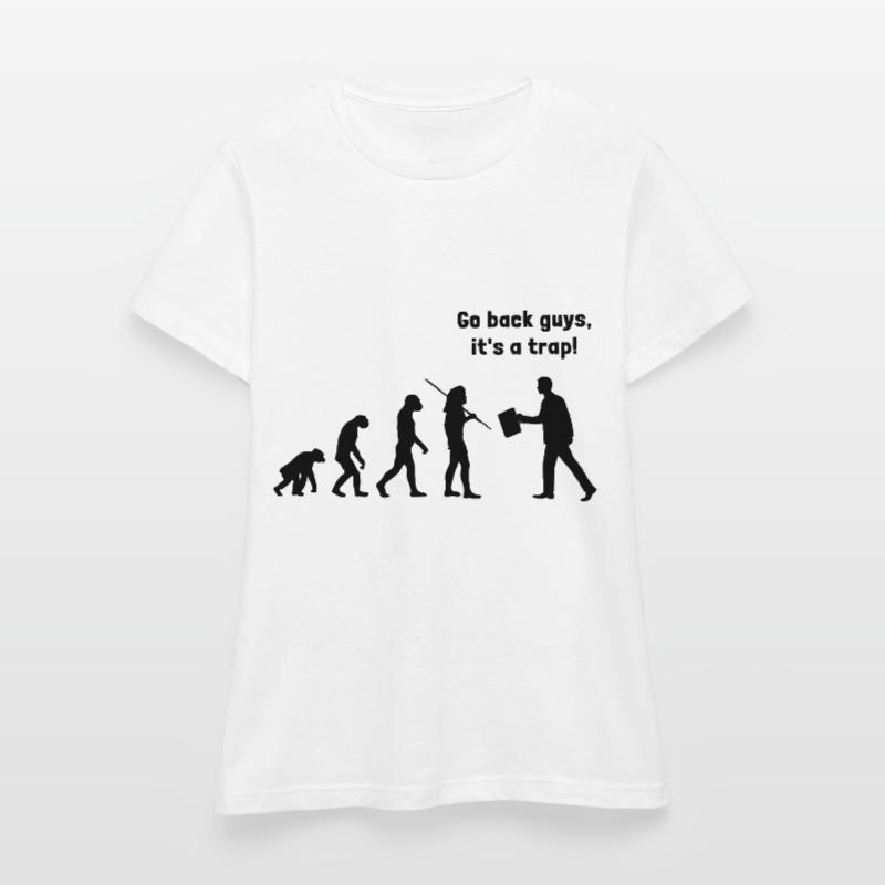 Evolution - go back, it's a Women's T-Shirt