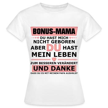 Bonus Mama - Frauen T-Shirt - Weiß - Vorne - AI Model Female 172 dark (172cm)