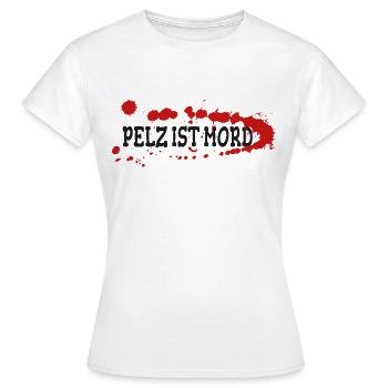 Pelz ist Mord - Frauen T-Shirt - Weiß - Vorne - AI Model Female 172 dark (172cm)