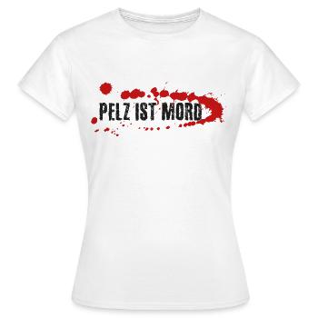 Pelz ist Mord - Frauen T-Shirt - Weiß - Vorne - AI Model Female 172 dark (172cm)