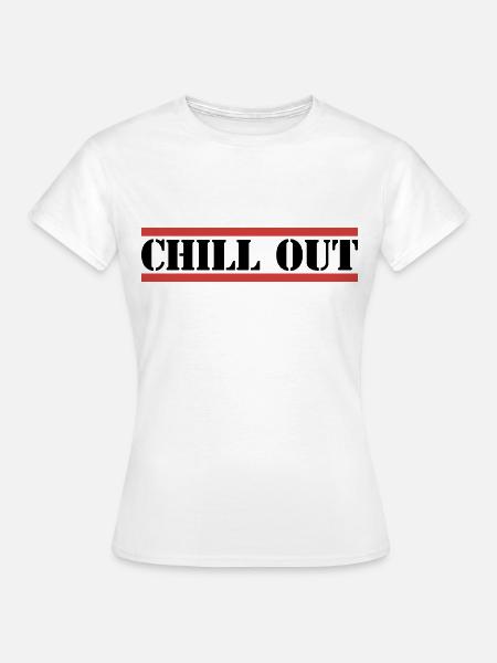 chill out - Frauen T-Shirt - Weiß