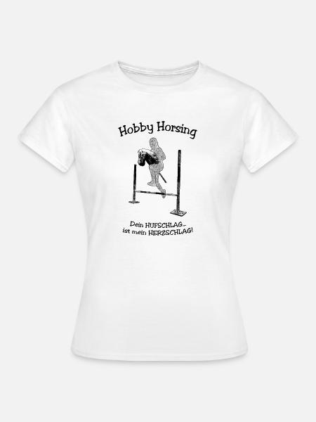 Hobby Horsing Spruch - Frauen T-Shirt - Weiß