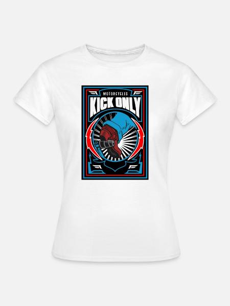 Motorcycles Kick Only - Frauen T-Shirt - Weiß