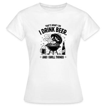 I drink beer and grill things Father Father's Day - Women's T-Shirt - white - Front - AI Model Female 172 dark (172cm)