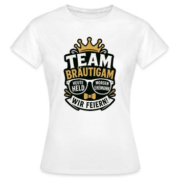 Team Bräutigam Heute Held Morgen Ehemann - Frauen T-Shirt - Weiß - Vorne - AI Model Female 172 dark (172cm)