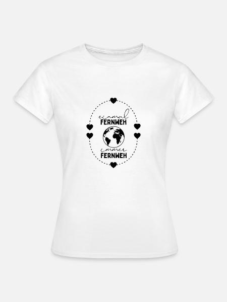 Einmal Fernweh immer Fernweh Reisespruch - Frauen T-Shirt - Weiß