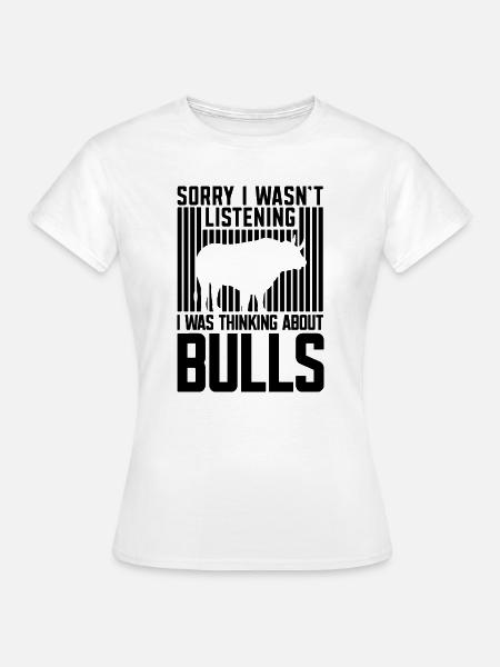 Stier Humor Spruch - Frauen T-Shirt - Weiß