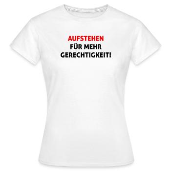 AUFSTEHEN für mehr Gerechtigkeit! - Frauen T-Shirt - Weiß - Vorne - AI Model Female 172 dark (172cm)