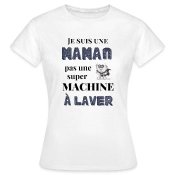 Humour Maman - Je Ne Suis Pas Une Machine à Laver - T-shirt Femme - blanc - Devant - AI Model Female 172 dark (172cm)