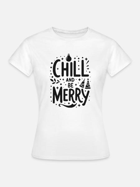 Chillen und fröhlich sein - Frauen T-Shirt - Weiß