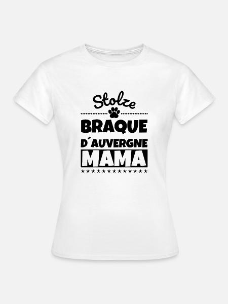 Stolze Braque d Auvergne Mama - Frauen T-Shirt - Weiß
