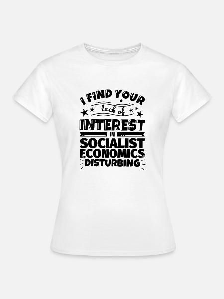 Sozialistische Wirtschaft lustiges Geschenk - Frauen T-Shirt - Weiß