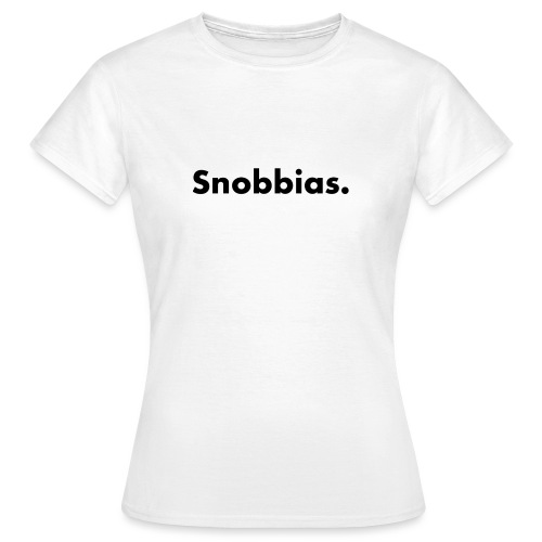 'Snobbias.' Wit - Vrouwen T-shirt