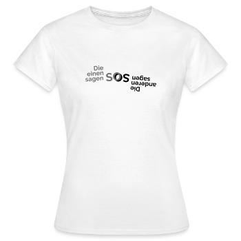 Die einen sagen SOS - Frauen T-Shirt - Weiß - Vorne - AI Model Female 172 dark (172cm)