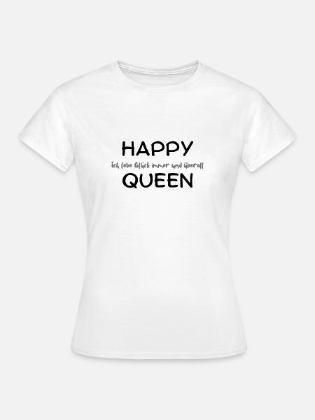 Happy Queen - Frauen T-Shirt - Weiß