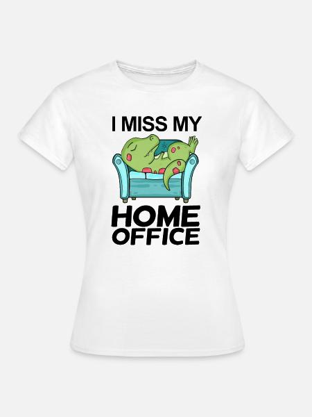 Home Office - Frauen T-Shirt - Weiß