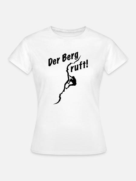 Der Berg ruft - Frauen T-Shirt - Weiß