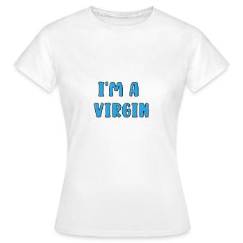 Ich bin eine Jungfrau - Frauen T-Shirt - Weiß - Vorne - AI Model Female 172 dark (172cm)