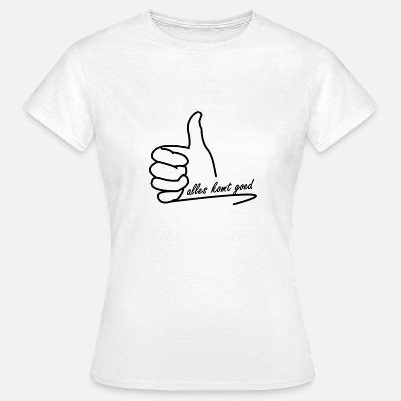 Alles wird gut - Frauen T-Shirt - Weiß