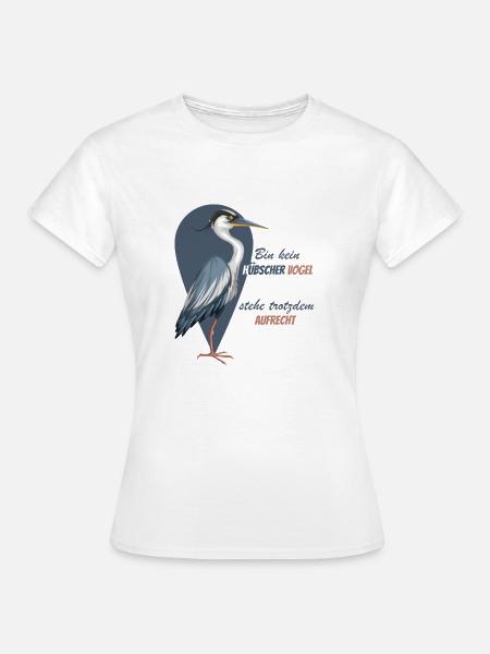Bin kein hübscher Vogel - Frauen T-Shirt - Weiß