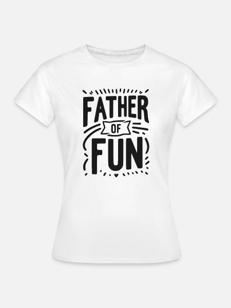 Vater des Spaßes - Frauen T-Shirt - Weiß