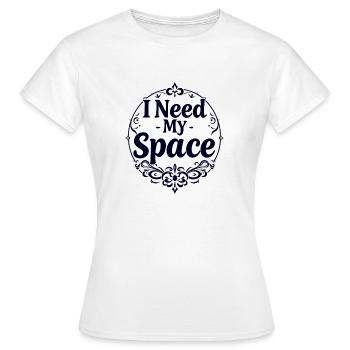 Ich brauche mein Platz - Frauen T-Shirt - Weiß - Vorne - AI Model Female 172 dark (172cm)