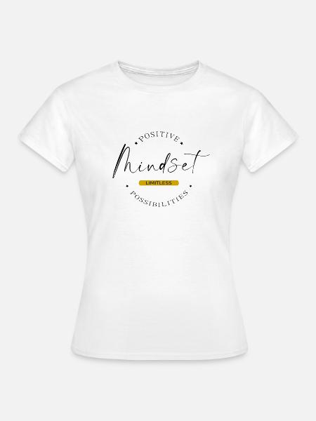 Positives Mindset, grenzenlose Möglichkeiten - Frauen T-Shirt - Weiß