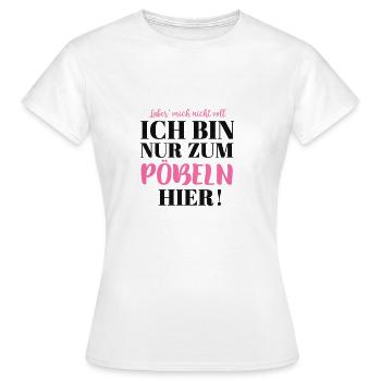 Je ne suis ici que pour m’amuser - T-shirt Femme - blanc - Devant - AI Model Female 172 dark (172cm)