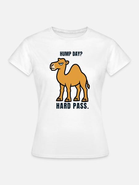 Hump Day Kamel – Hard Pass - Frauen T-Shirt - Weiß