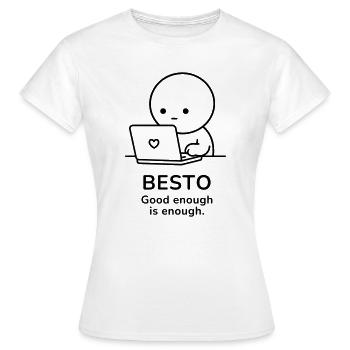 Besto – Assez bien c’est assez | Motivation au travail - T-shirt Femme - blanc - Devant - AI Model Female 172 dark (172cm)