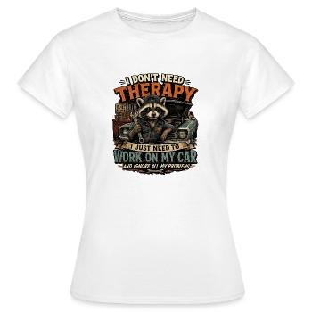 I Don't Need Therapy I Need My Car - Women's T-Shirt - white - Front - AI Model Female 172 dark (172cm)