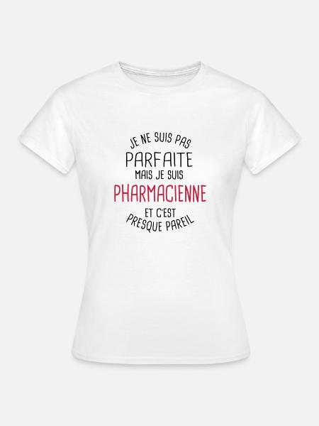 Pas parfaite mais pharmacienne - T-shirt Femme - blanc